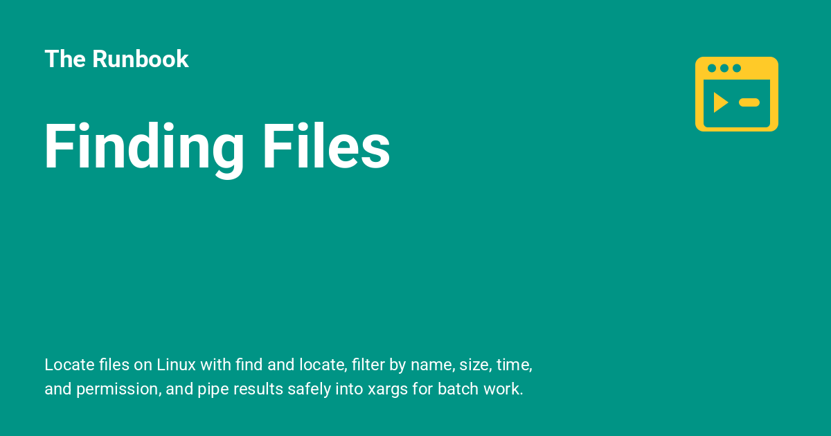 Finding Files - The Runbook